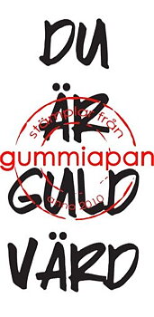 DU ÄR GULD VÄRD, Gummiapan, 