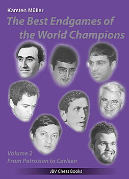 The Best Endgames of the World Champions Vol 2 From Petrosian to Carlsen