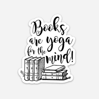 Fly Paper Products : Books are yoga for the mind - Vinyl Sticker