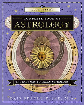 Llewellyn's Complete Book of Astrology -  Kris Brandt Riske