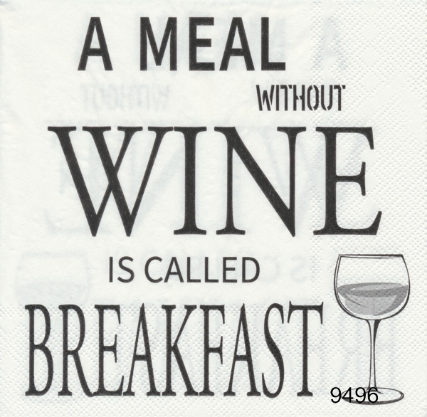 A meal without Wine.............