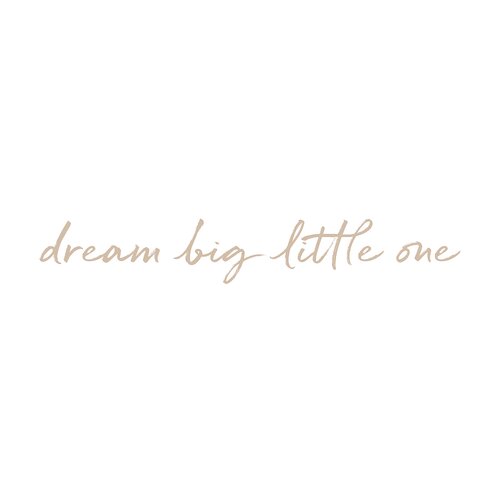 Wallstickers Dream big little one Beige