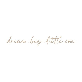 Wallstickers Dream big little one Beige