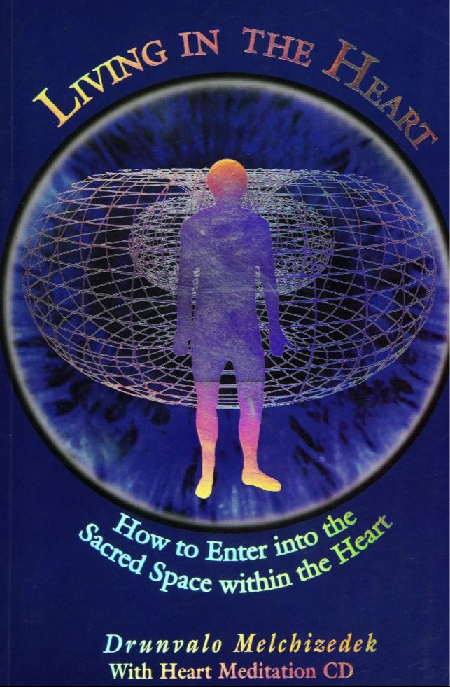 Living In The Heart, How To Enter Into The Sacred Space With - Melchizedek Drunvalo