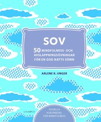 Sov - 50 mindfulness- och avslappningsövningar för en god natts sömn av Arlene K Unger