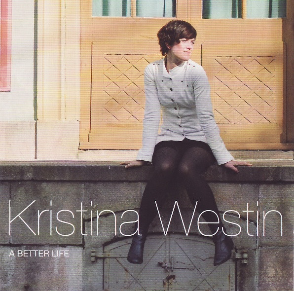 Westin Kristina: A Better Life