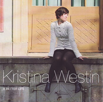 Westin Kristina: A Better Life (CD)