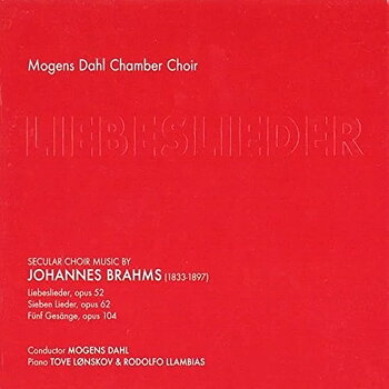 Mogens Dahl Chamber Choir: Liebeslider (Johannes Brahms) (CD)