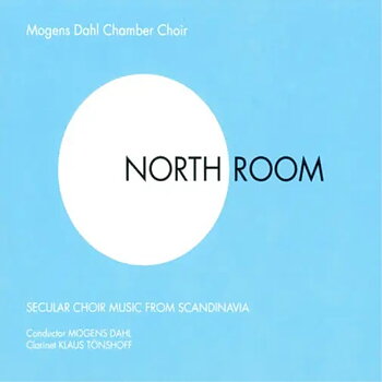 Mogens Dahl Chamber Choir: North Room (CD)