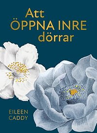 Att öppna inre dörrar - Caddy Eileen