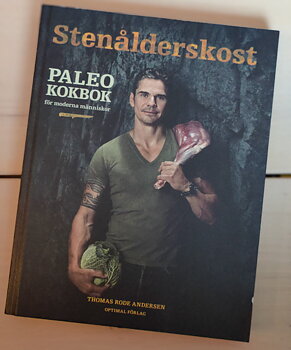 Stenålderskost Paleo kokbok för moderna människor av Thomas Rode Andersen