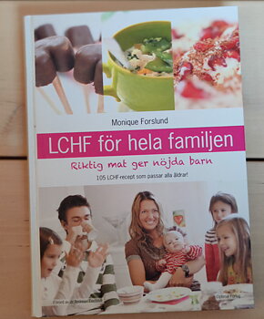  LCHF för hela familjen av Monique Forslund