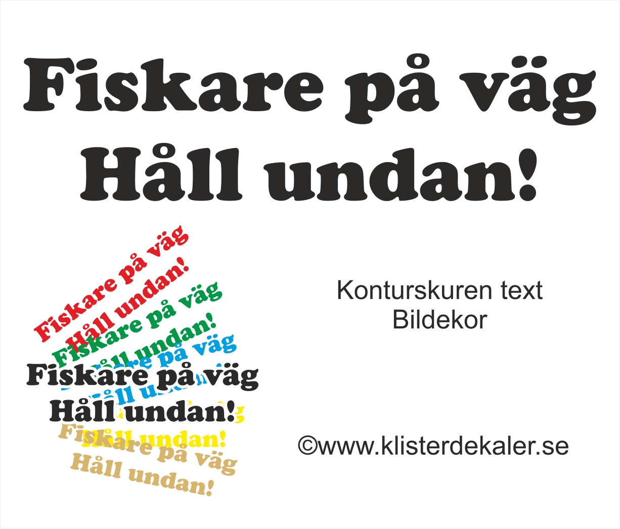 Bil och båtdekor - Fiskare på väg Håll undan!
