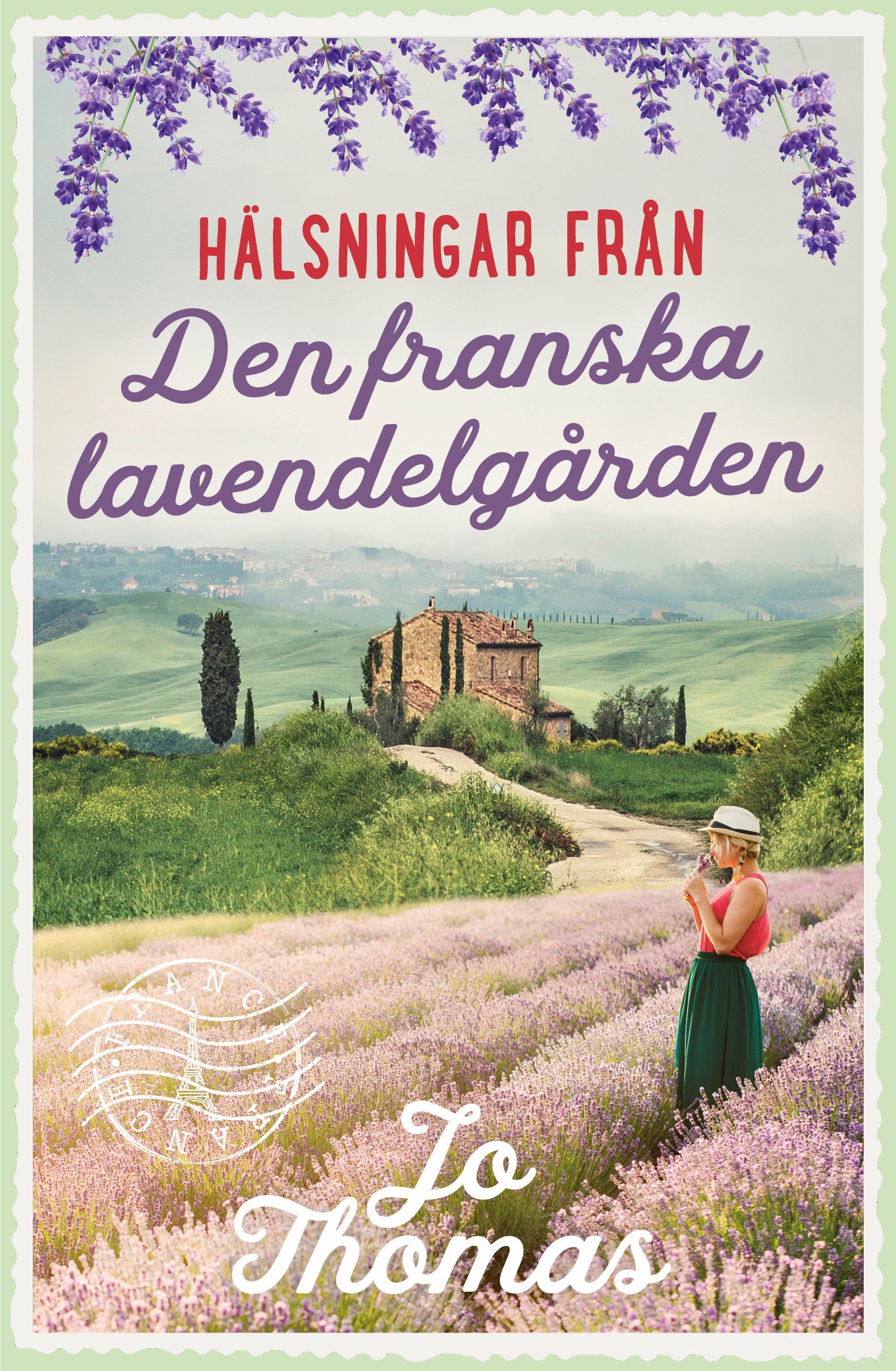Jo Thomas : Hälsningar från Den franska lavendelgården