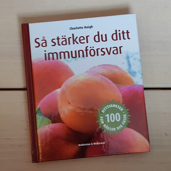 Så stärker du ditt immunförsvar av Charlotte Haigh
