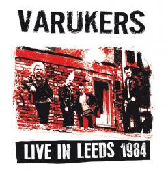 The Varukers – Live In Leeds 1984 - LP