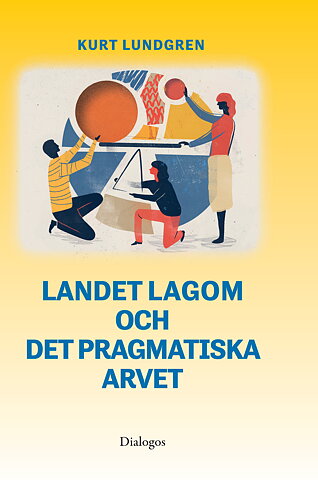Landet lagom och det pragmatiska arvet