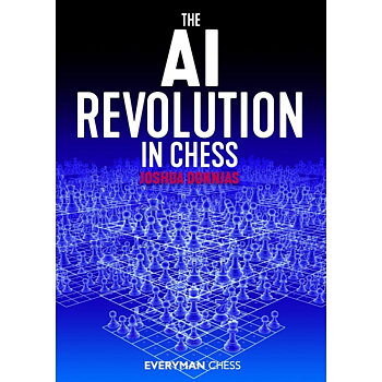 The AI Revolution in Chess  - The extraordinary impact that AI has had on modern chess