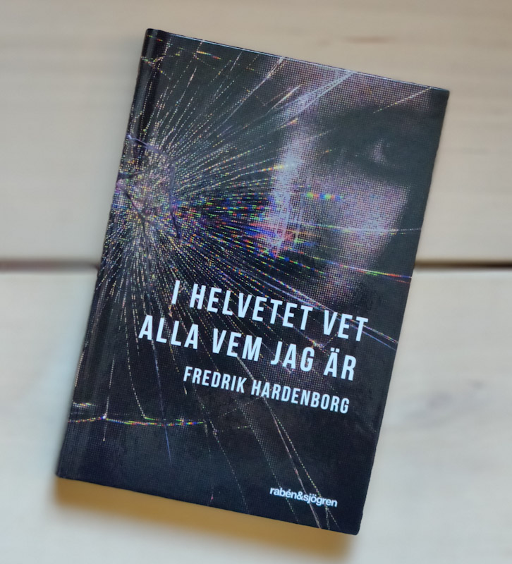 I helvetet vet alla vem jag är av Fredrik Handenborg