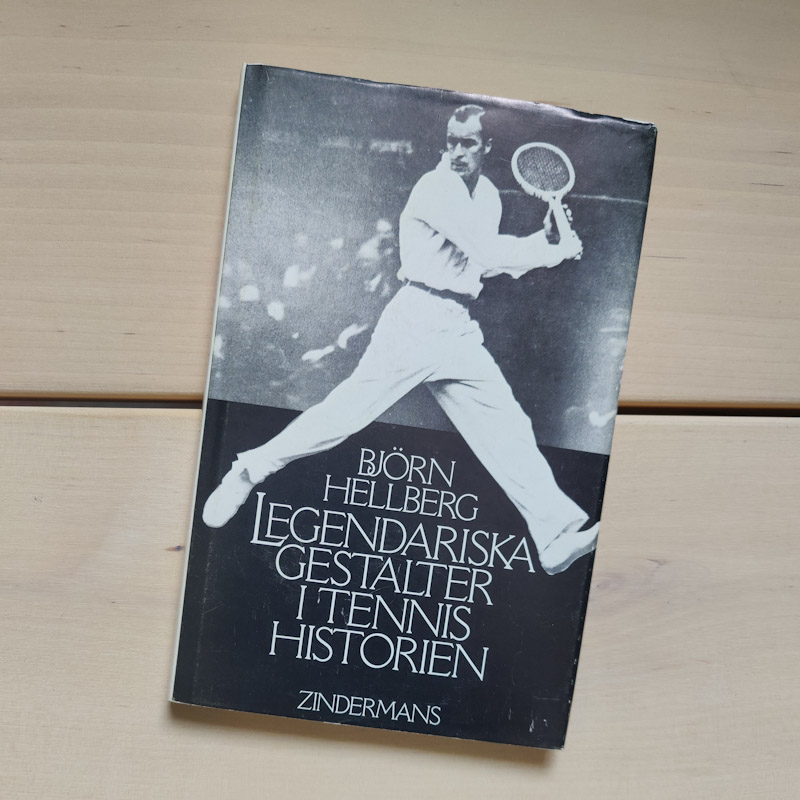Legendariska gestalter i tennishistorien av Björn Hellberg