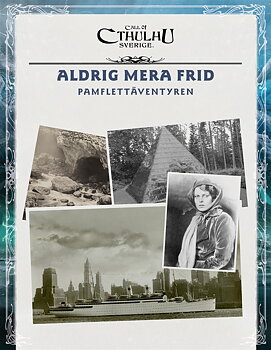 Call of Cthulhu Sverige. Aldrig mera frid + PDF