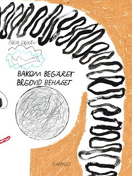 Bakom begäret, Bredvid behaget av Freja Erixån