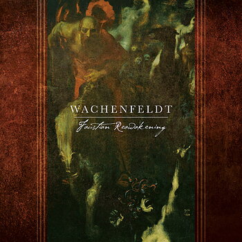 WACHENFELDT - FAUSTIAN REAWAKENING (CD)