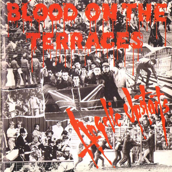 Angelic Upstarts - Blood On The Terraces - LP