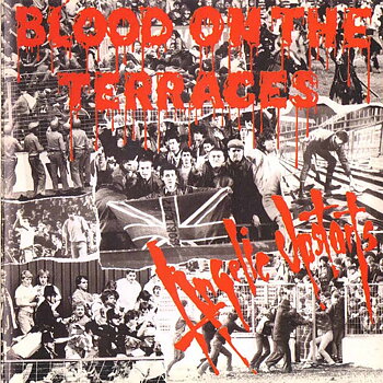 Angelic Upstarts - Blood On The Terraces - LP
