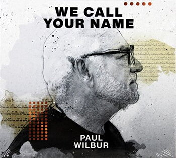 We Call Your Name (CD) - Paul Wilbur