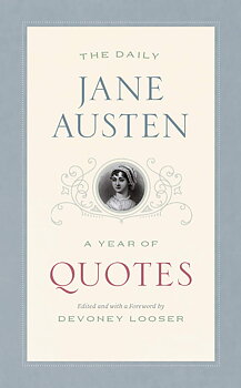 Jane Austen : The Daily Jane Austen - A Year of Quotes