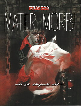 Dylan Dog, Mater Morbi och så började det...