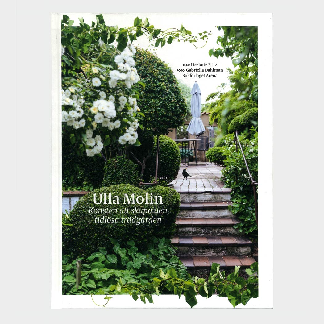 Ulla Molin: Konsten att skapa den tidlösa trädgården 