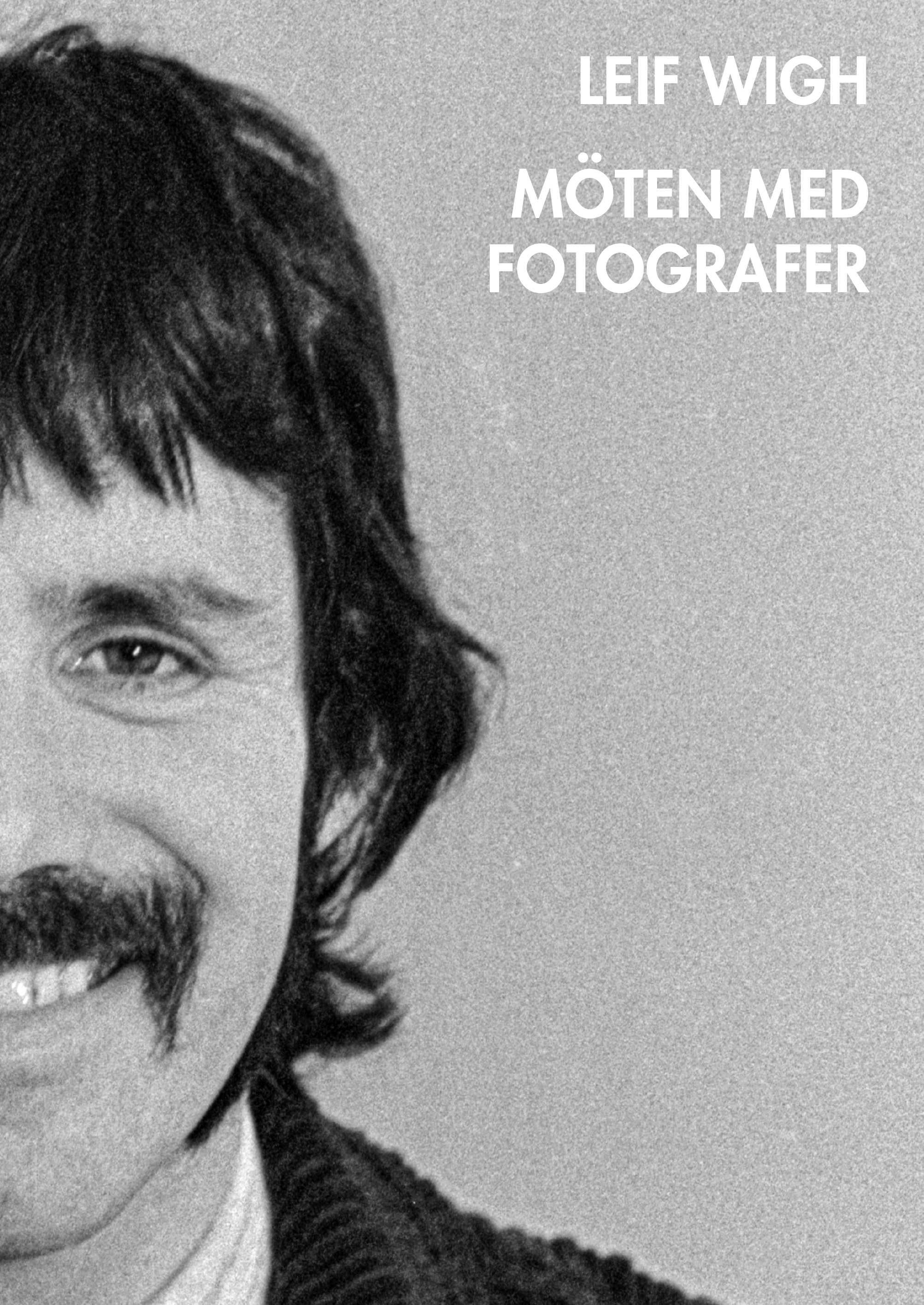 Leif Wigh - Möten med fotografer