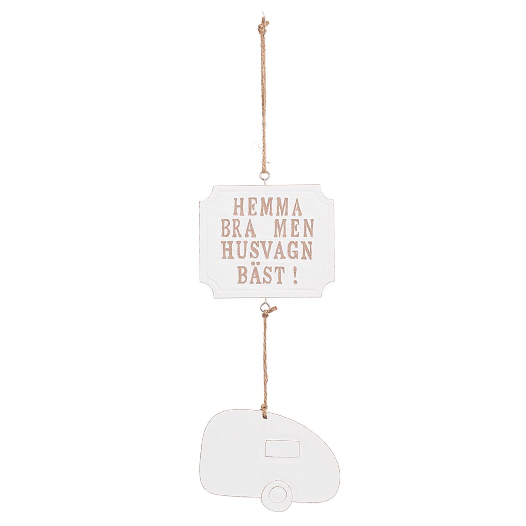 Skylt - Hemma bra men husvagn bäst!