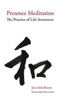 Presence meditation - the practice of life awareness  -Engelska