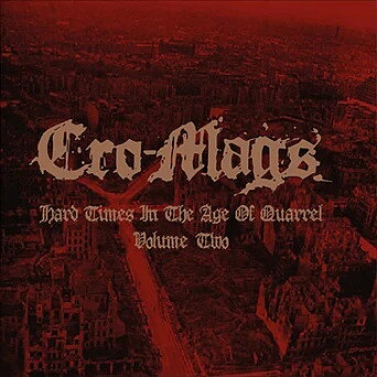 Cro-Mags - Hard Times In The Age Of Quarrel Vol.2 - 2LP
