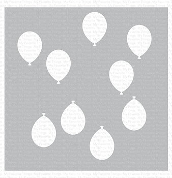 MY FAVORITE THINGS -Balloon Party Stencil 