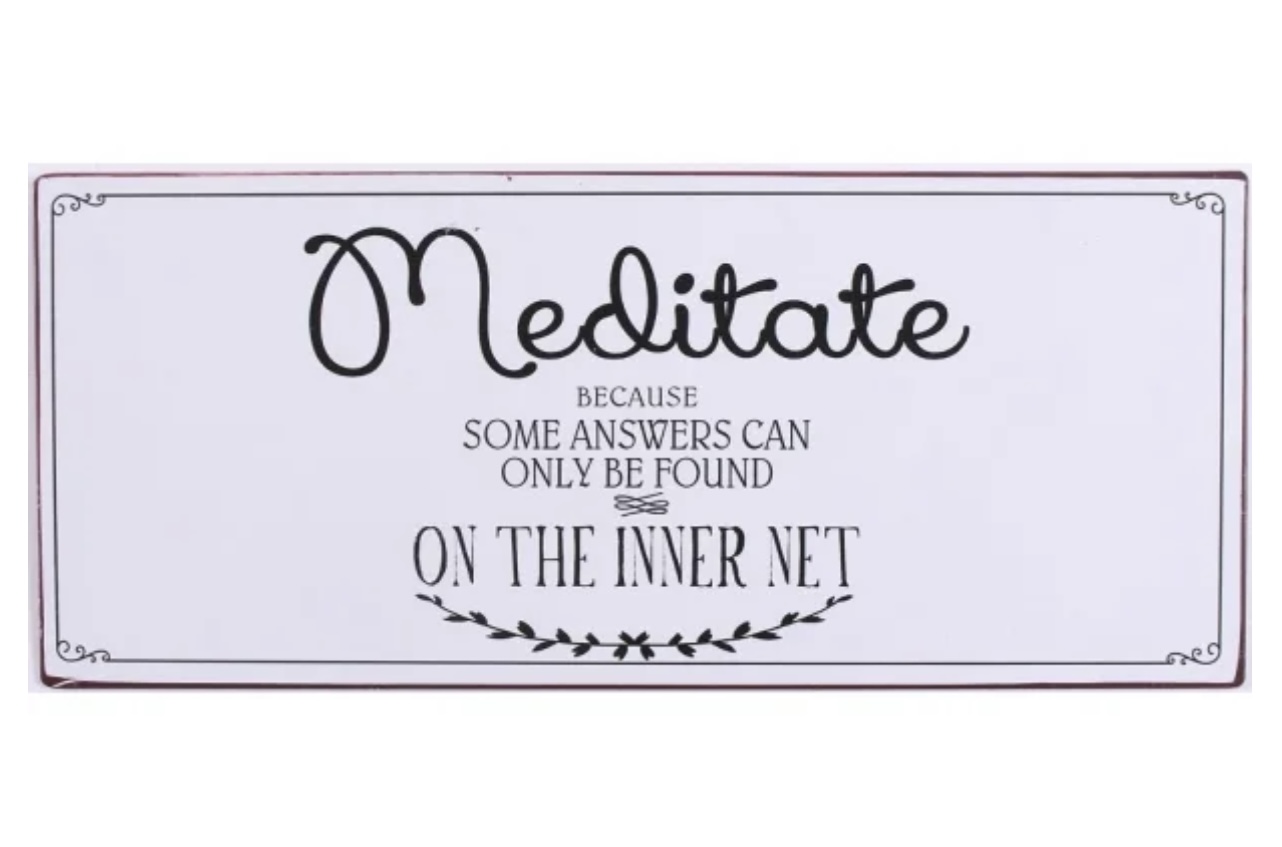Emaljskylt /  Meditate 