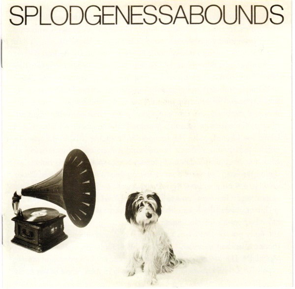 Splodgenessabounds – Splodgenessabounds - LP