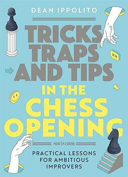 Tricks Traps and Tips in the Chess Opening
