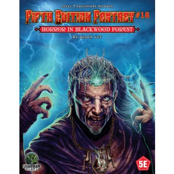 Fifth Edition Fantasy #18 - Horror in Blackwood Forest