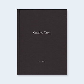 Todd Hido: Cracked Trees (One Picture Books # 59)