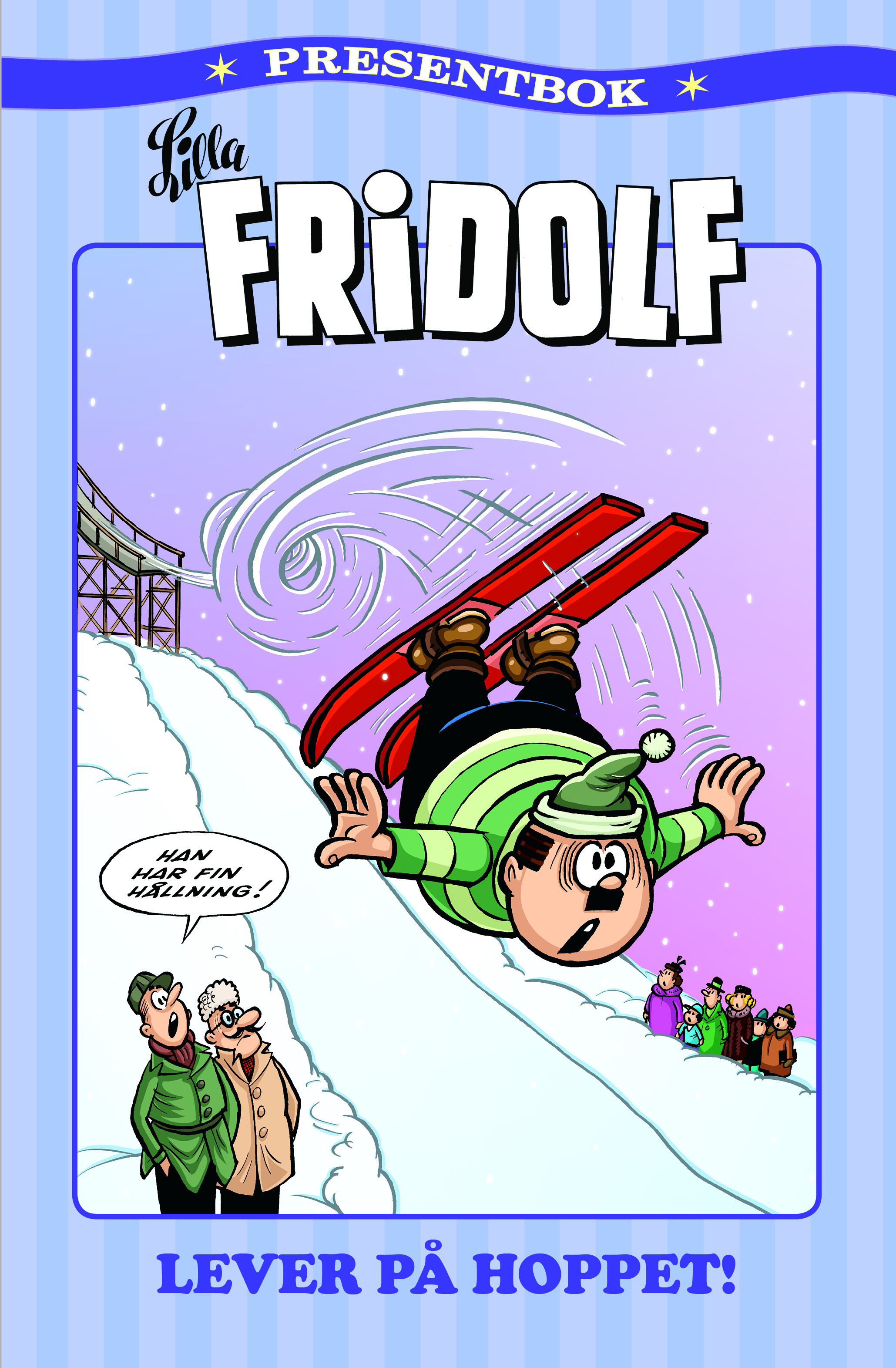 Lilla Fridolf Presentbok 5, Lever på hoppet!