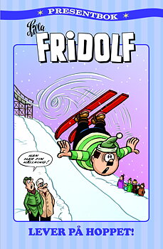 Lilla Fridolf Presentbok 5, Lever på hoppet!