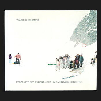 Walter Niedermayr: Reservate des Augenblicks / Momentary Resorts
