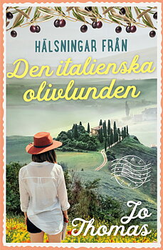 Jo Thomas : Hälsningar från Den italienska olivlunden