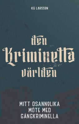 Den kriminella världen - K G Larsson