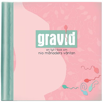 Gravid - fyll-i-bok om nio månaders väntan - Babynord