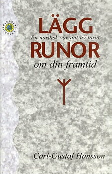 Lägg runor om den framtid : en nordisk variant av tarot
